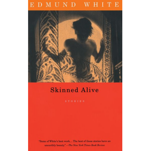 Edmund White - Skinned Alive