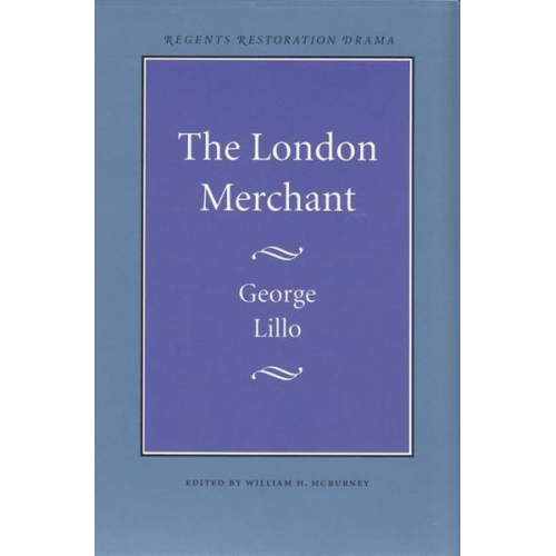 George Lillo - The London Merchant