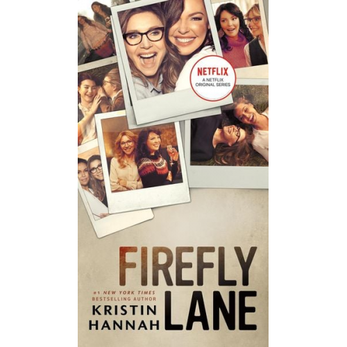 Kristin Hannah - Firefly Lane. Netflix Tie-In