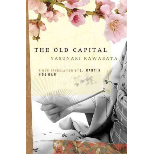 Yasunari Kawabata - The Old Capital