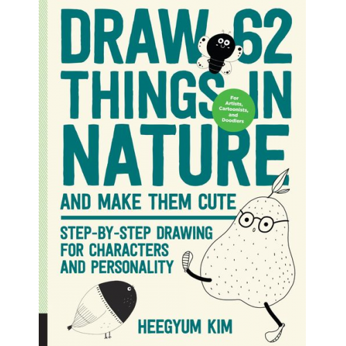 Heegyum Kim - Draw 62 Things in Nature and Make Them Cute