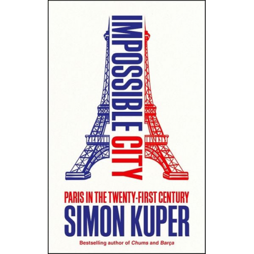 Simon Kuper - Impossible City