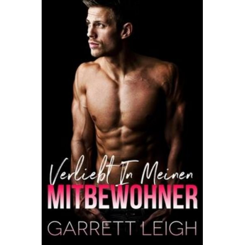 Garrett Leigh - Verliebt in meinen Mitbewohner