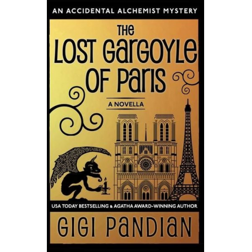 Gigi Pandian - The Lost Gargoyle of Paris: An Accidental Alchemist Mystery Novella