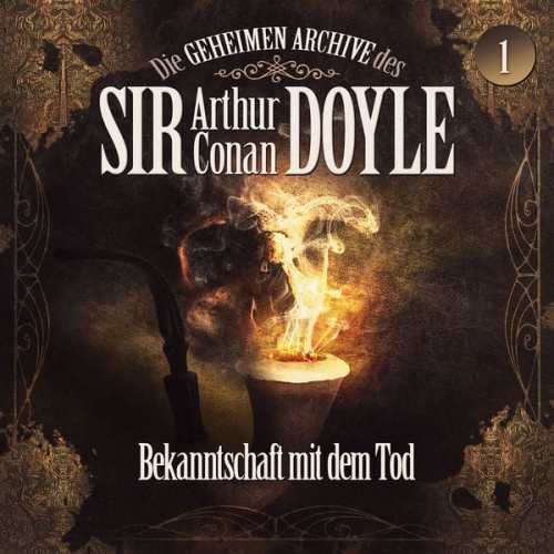 Arthur Conan Doyle Marc Freund - Die geheimen Archive des Sir Arthur Conan Doyle, Folge 1: Bekanntschaft mit dem Tod