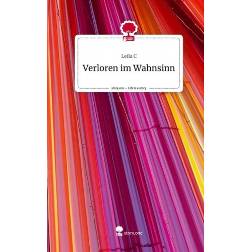 Leila C. - Verloren im Wahnsinn. Life is a Story - story.one