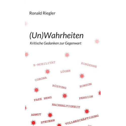 Ronald Riegler - (Un)Wahrheiten