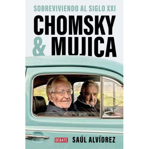 Saúl Alvídrez - Chomsky & Mujica: Sobreviviendo Al Siglo XXI / Chomsky & Mujica: Surviving the 2 1st Century