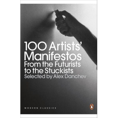 Alex Danchev - 100 Artists' Manifestos