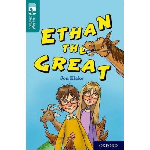 Jon Blake - Oxford Reading Tree TreeTops Reflect: Oxford Level 16: Ethan the Great