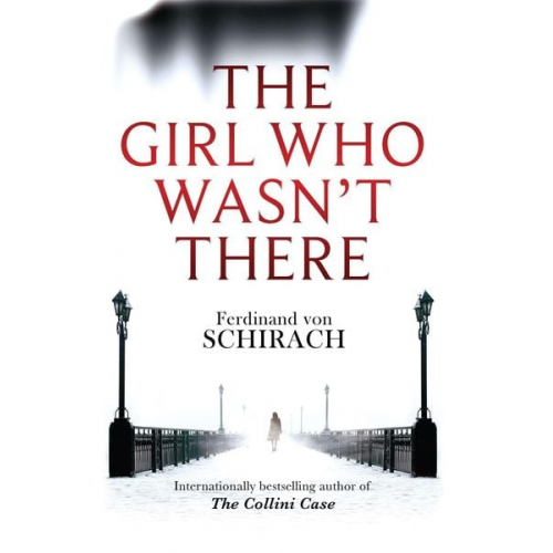 Ferdinand von Schirach - The Girl Who Wasn't There