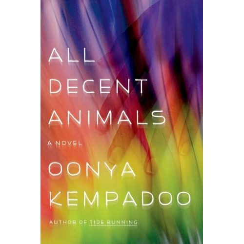 Oonya Kempadoo - All Decent Animals