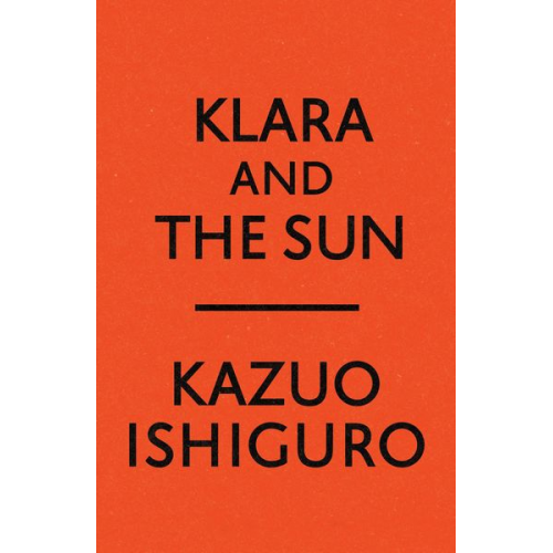 Kazuo Ishiguro - Klara and the Sun