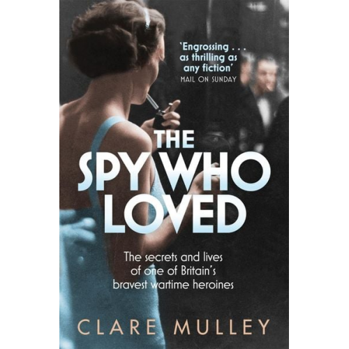 Clare Mulley - The Spy Who Loved