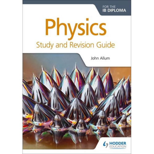 John Allum - Physics for the IB Diploma Study and Revision Guide