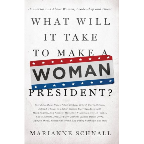 Marianne Schnall - What Will It Take to Make a Woman President?