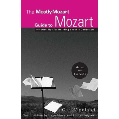 Carl Vigeland - The Mostly Mozart Guide to Mozart