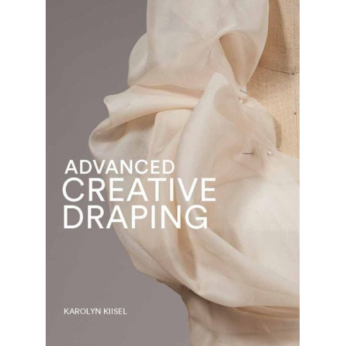 Karolyn Kiisel - Advanced Creative Draping