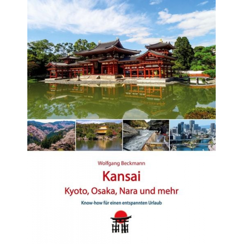 Wolfgang Beckmann - Kansai - Kyoto, Osaka, Nara und mehr