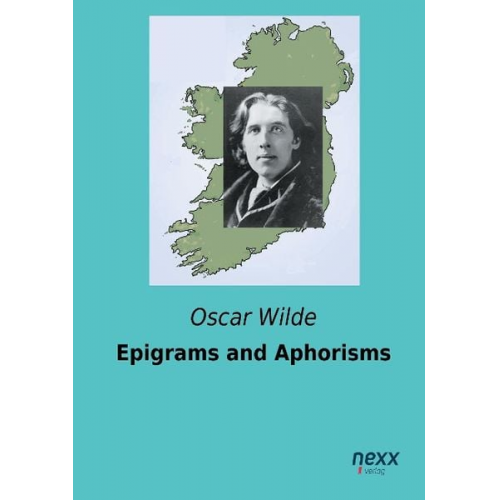 Oscar Wilde - Wilde, O: Epigrams and Aphorisms