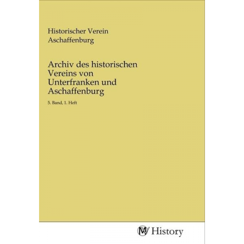 Archiv des historischen Vereins von Unterfranken und Aschaffenburg