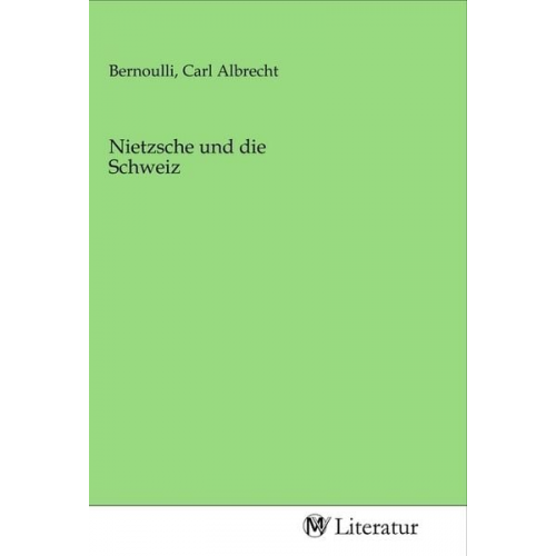 Nietzsche und die Schweiz