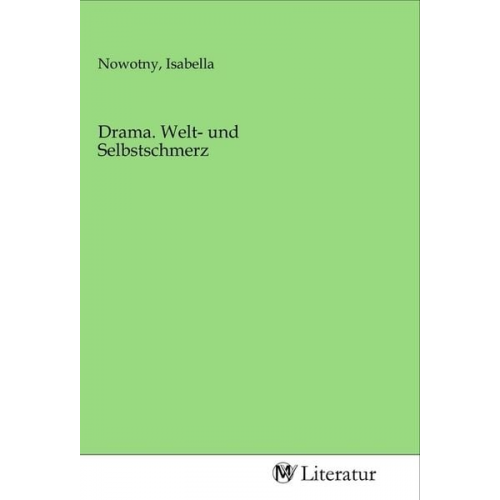 Drama. Welt- und Selbstschmerz