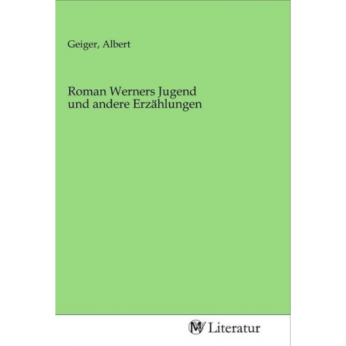 Roman Werners Jugend und andere Erzählungen