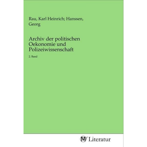 Archiv der politischen Oekonomie und Polizeiwissenschaft