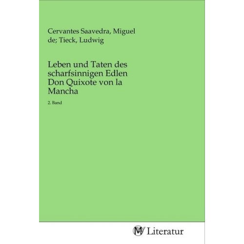 Leben und Taten des scharfsinnigen Edlen Don Quixote von la Mancha