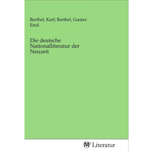 Die deutsche Nationalliteratur der Neuzeit