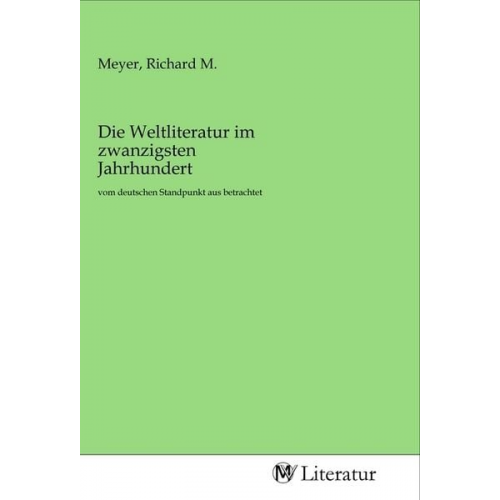 Die Weltliteratur im zwanzigsten Jahrhundert