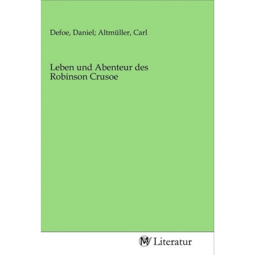 Leben und Abenteur des Robinson Crusoe