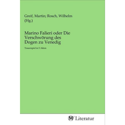 Marino Falieri oder Die Verschwörung des Dogen zu Venedig