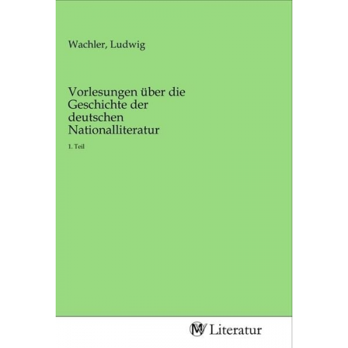 Vorlesungen über die Geschichte der deutschen Nationalliteratur