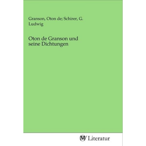 Oton de Granson und seine Dichtungen