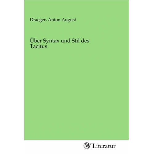 Über Syntax und Stil des Tacitus