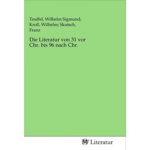 Die Literatur von 31 vor Chr. bis 96 nach Chr.