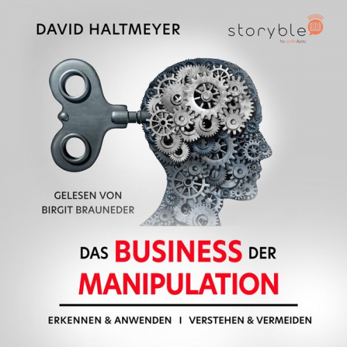 David Haltmeyer - Das Business der Manipulation - verstehen & erkennen, anwenden & vermeiden!