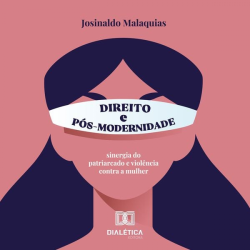 Josinaldo José Fernandes Malaquias - Direito e Pós-Modernidade