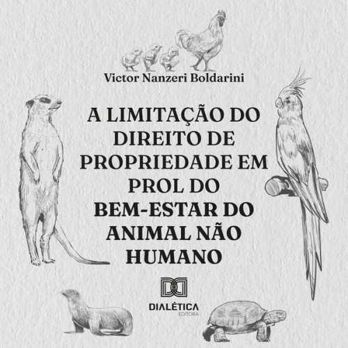 Victor Nanzeri Boldarini - A limitação do direito de propriedade em prol do bem-estar do animal não humano