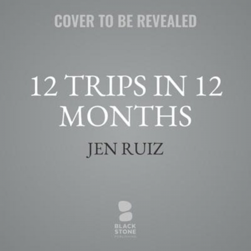 Jen Ruiz - 12 Trips in 12 Months