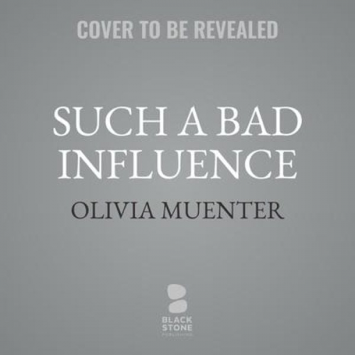 Olivia Muenter - Such a Bad Influence