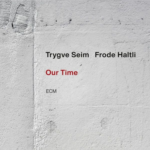 Trygve Seim Frode Haltli - Our time / CD