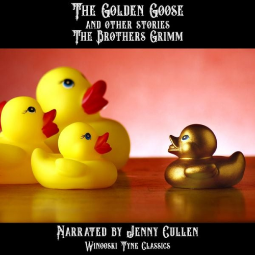 Brothers Grimm - The Golden Goose and Other Stories