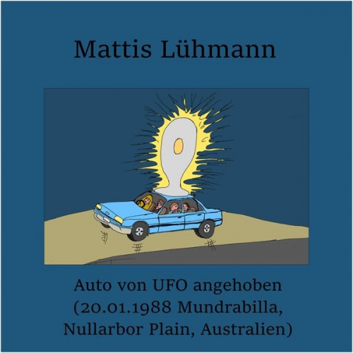 Mattis Lühmann - Auto von UFO angehoben (20.01.1988 Mundrabilla, Nullarbor Plain, Australien)