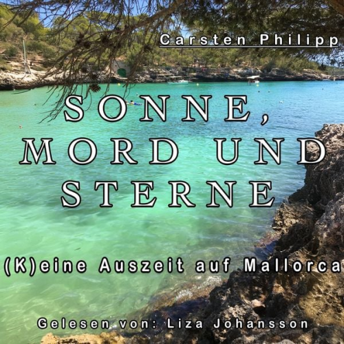 Carsten Philipp - Sonne, Mord und Sterne: (K)eine Auszeit auf Mallorca