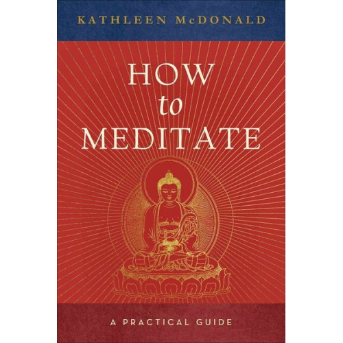 Kathleen McDonald - How to Meditate