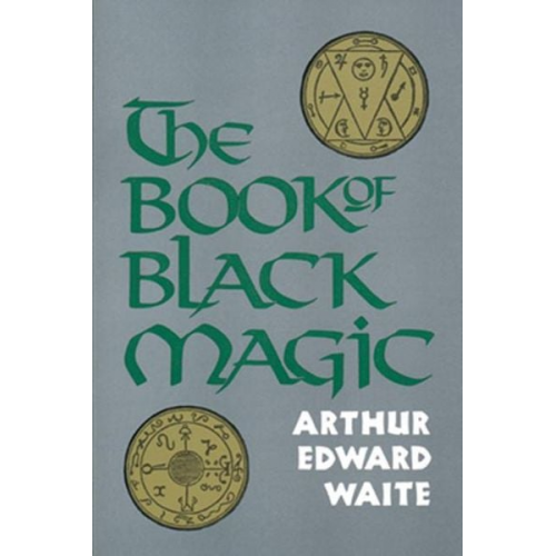 A. E. Waite - The Book of Black Magic