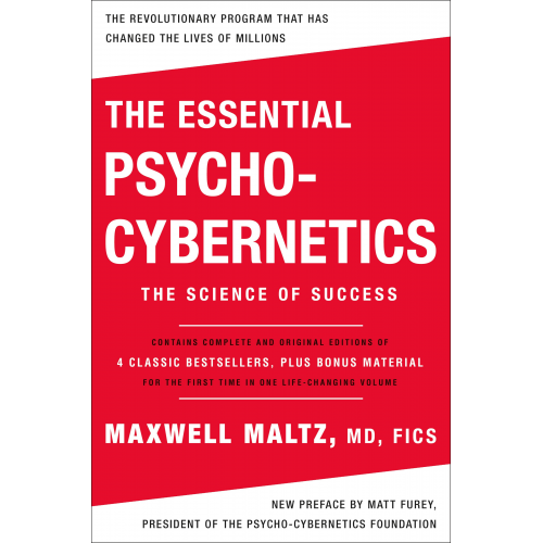 Maxwell Maltz - The Essential Psycho-Cybernetics